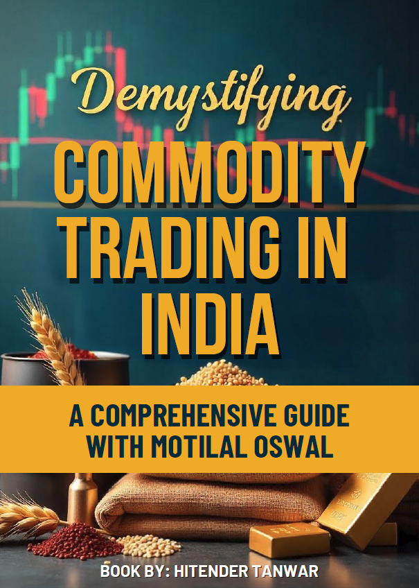 Demystifying Commodity Trading in India A Comprehensive Guide by Hitender Tanwar